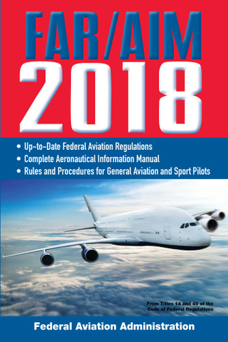 FAR/AIM 2018: Up-to-Date FAA Regulations / Aeronautical Information Manual (FAR/AIM Federal Aviation Regulations) book cover by Federal Aviation Administration