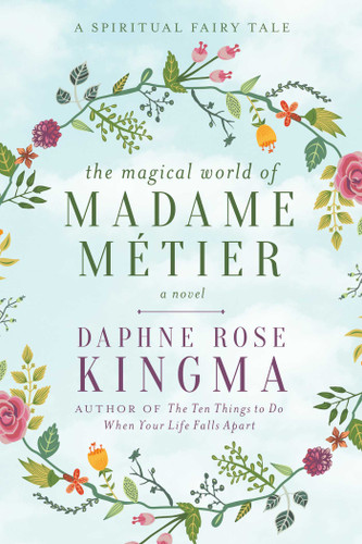 The Magical World of Madame Métier: A Spiritual Fairy Tale book cover by Daphne Rose Kingma