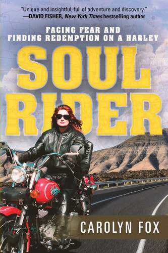 Soul Rider: Facing Fear and Finding Redemption on a Harley book cover by Carolyn Fox