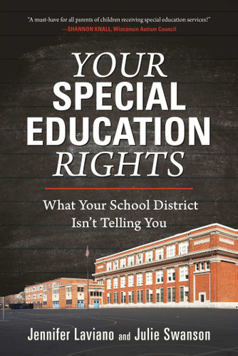 Your Special Education Rights: What Your School District Isn't Telling You book cover by Jennifer Laviano, Julie Swanson