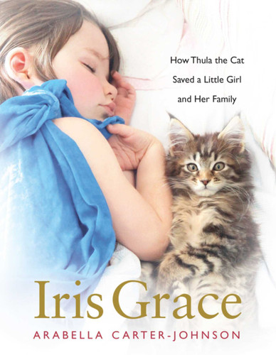 Iris Grace: How Thula the Cat Saved a Little Girl and Her Family book cover by Arabella Carter-Johnson