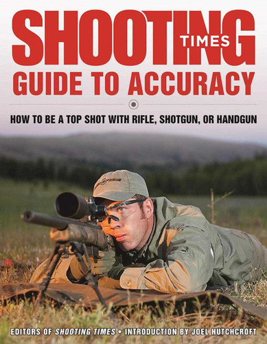 Shooting Times Guide to Accuracy: How to Be a Top Shot with Rifle, Shotgun, or Handgun book cover by Editors of Shooting Times