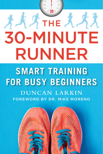 The 30-Minute Runner: Smart Training for Busy Beginners book cover by Duncan Larkin