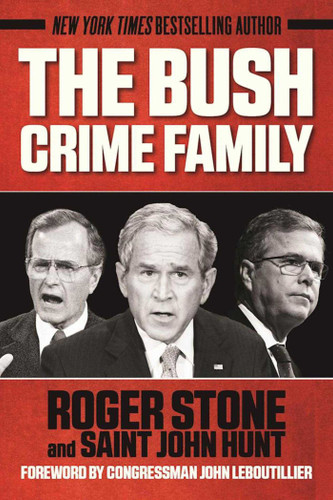 The Bush Crime Family: The Inside Story of an American Dynasty book cover by Roger Stone, Saint John Hunt