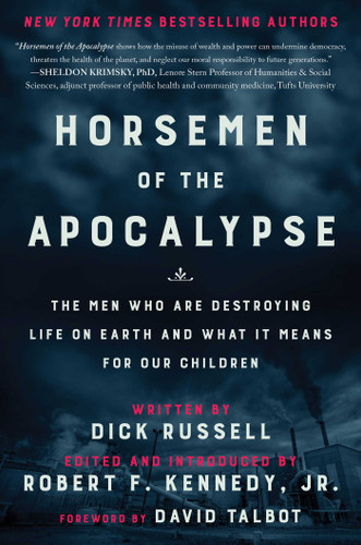Horsemen of the Apocalypse: The Men Who Are Destroying Life on Earth—And What It Means for Our Children book cover by Dick Russell