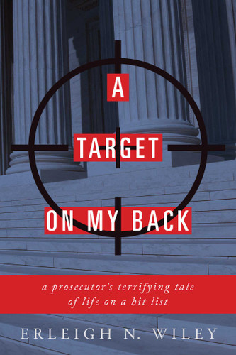 A Target on my Back: A Prosecutor's Terrifying Tale of Life on a Hit List book cover by Erleigh N. Wiley
