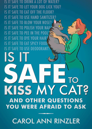 Is It Safe to Kiss My Cat?: And Other Questions You Were Afraid to Ask book cover by Carol Ann Rinzler