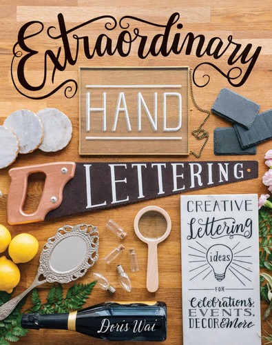 Extraordinary Hand Lettering: Creative Lettering Ideas for Celebrations, Events, Decor & More book cover by Doris Wai