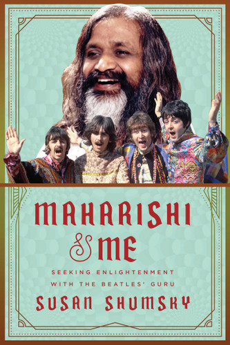 Maharishi & Me: Seeking Enlightenment with the Beatles' Guru book cover by Susan Shumsky
