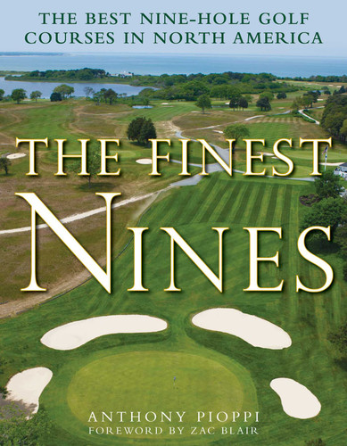 The Finest Nines: The Best Nine-Hole Golf Courses in North America book cover by Anthony Pioppi