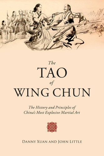 The Tao of Wing Chun: The History and Principles of China's Most Explosive Martial Art book cover by John Little, Danny Xuan