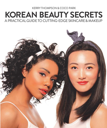 Korean Beauty Secrets: A Practical Guide to Cutting-Edge Skincare & Makeup book cover by Kerry Thompson, Coco Park