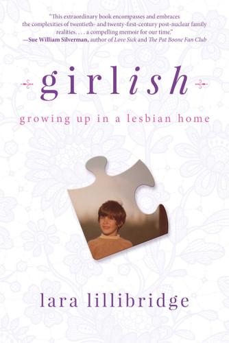 Girlish: Growing Up in a Lesbian Home book cover by Lara Lillibridge