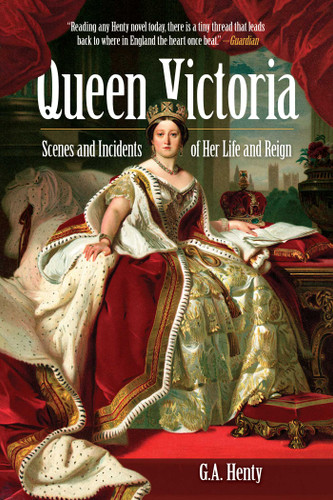 Queen Victoria: Scenes and Incidents of Her Life and Reign book cover by G. A. Henty