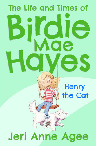 Henry the Cat: The Life and Times of Birdie Mae Hayes #2 (Life and Times of Birdie Mae Hayes) book cover by Jeri Anne Agee