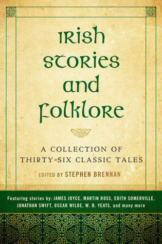 Irish Stories and Folklore: A Collection of Thirty-Six Classic Tales book cover by 