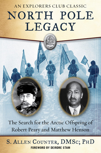 North Pole Legacy: The Search for the Arctic Offspring of Robert Peary and Matthew Henson book cover by S. Allen Counter