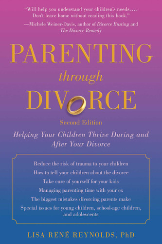 Parenting through Divorce: Helping Your Children Thrive During and After the Split book cover by Lisa René Reynolds