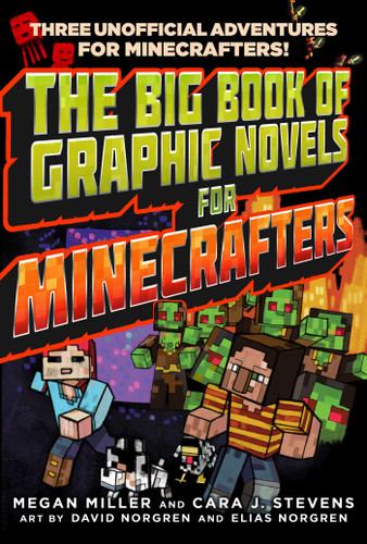 The Big Book of Graphic Novels for Minecrafters: Three Unofficial Adventures book cover by Megan Miller, Cara J. Stevens