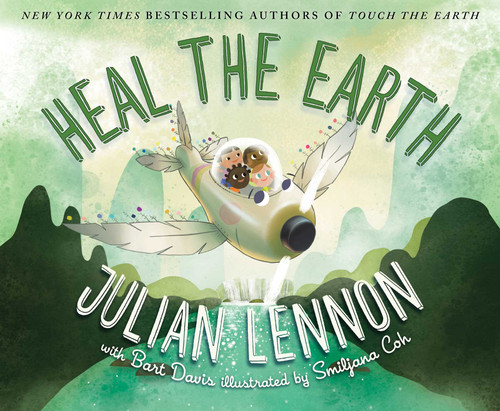 Heal the Earth (Julian Lennon White Feather Flier Adventure) book cover by Julian Lennon, Bart Davis