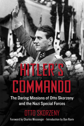 Hitler's Commando: The Daring Missions of Otto Skorzeny and the Nazi Special Forces book cover by Otto Skorzeny