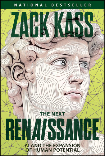 The Next Renaissance: AI and the Expansion of Human Potential book cover by Zack Kass