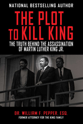 The Plot to Kill King: The Truth Behind the Assassination of Martin Luther King Jr. book cover by William F. Pepper