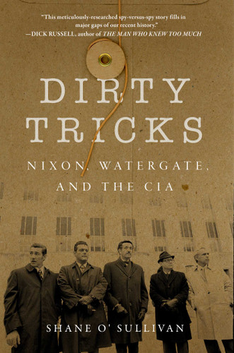 Dirty Tricks: Nixon, Watergate, and the CIA book cover by Shane O'Sullivan