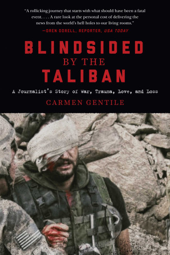 Blindsided by the Taliban: A Journalist's Story of War, Trauma, Love, and Loss book cover by Carmen Gentile