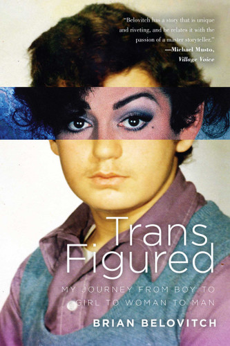 Trans Figured: My Journey from Boy to Girl to Woman to Man book cover by Brian Belovitch