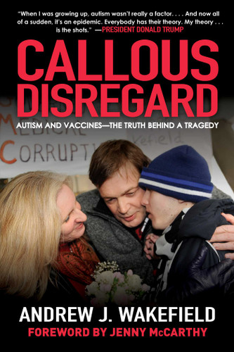 Callous Disregard: Autism and Vaccines--The Truth Behind a Tragedy book cover by Andrew J. Wakefield