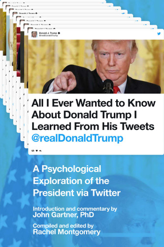 All I Ever Wanted to Know about Donald Trump I Learned From His Tweets: A Psychological Exploration of the President via Twitter book cover by 