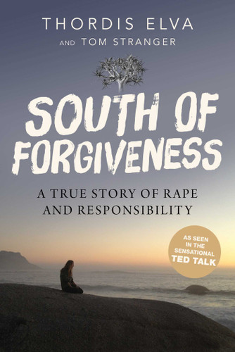 South of Forgiveness: A True Story of Rape and Responsibility book cover by Thordis Elva, Tom Stranger