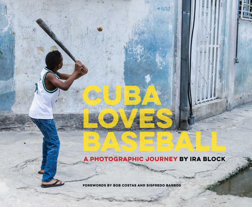 Cuba Loves Baseball: A Photographic Journey book cover by Ira Block
