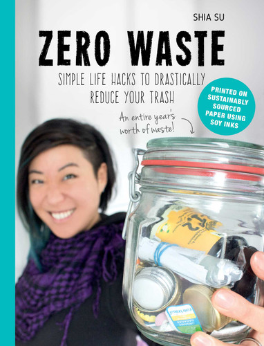 Zero Waste: Simple Life Hacks to Drastically Reduce Your Trash book cover by Shia Su
