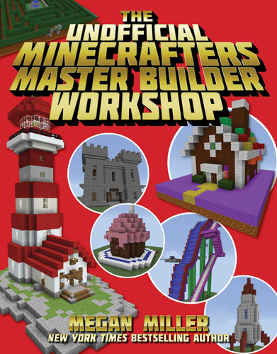The Unofficial Minecrafters Master Builder Workshop book cover by Megan Miller