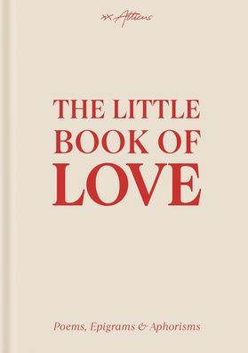 The Little Book of Love: Poems, Epigrams & Aphorisms