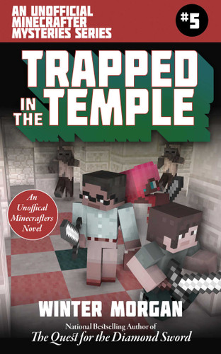 Trapped In the Temple: An Unofficial Minecrafters Mysteries Series, Book Five (Unofficial Minecraft Mysteries) book cover by Winter Morgan