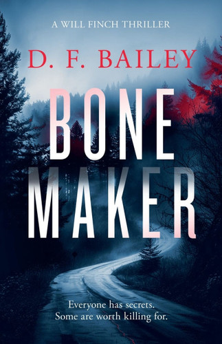 Bone Maker: A Will Finch Mystery Thriller (Will Finch Mystery Thriller #1)