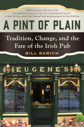 A Pint of Plain: Tradition, Change, and the Fate of the Irish Pub book cover by Bill Barich