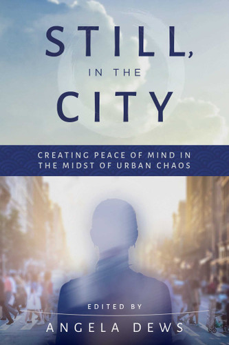 Still, in the City: Creating Peace of Mind in the Midst of Urban Chaos book cover by 