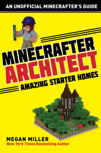Minecrafter Architect: Amazing Starter Homes (Architecture for Minecrafters) book cover by Megan Miller