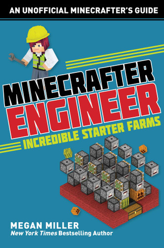 Minecrafter Engineer: Must-Have Starter Farms (Engineering for Minecrafters) book cover by Megan Miller