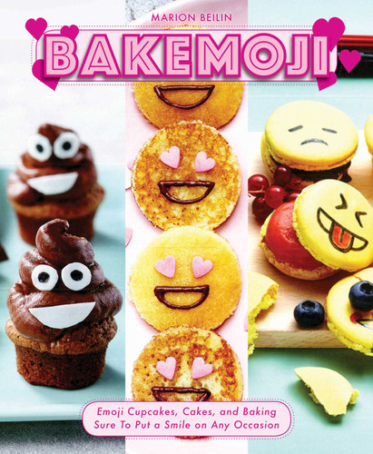 Bakemoji: Emoji Cupcakes, Cakes, and Baking Sure To Put a Smile on Any Occasion book cover by Marion Beilin