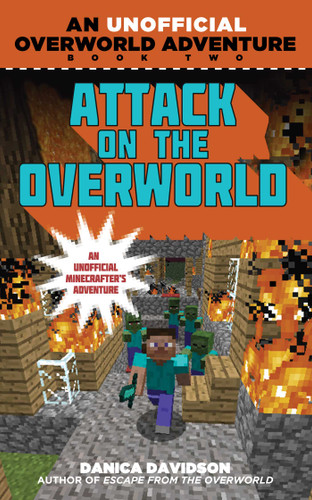 Attack on the Overworld: An Unofficial Overworld Adventure, Book Two (Unofficial Overworld Adventure) book cover by Danica Davidson