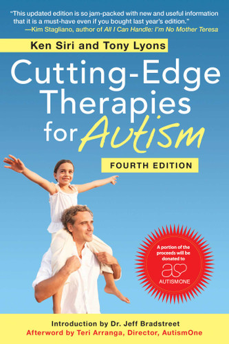 Cutting-Edge Therapies for Autism, Fourth Edition book cover by Ken Siri, Tony Lyons