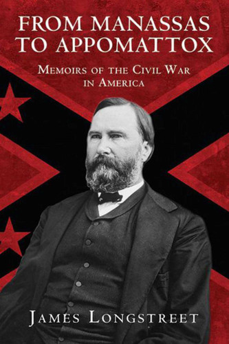 From Manassas to Appomattox: Memoirs of the Civil War in America book cover by James Longstreet