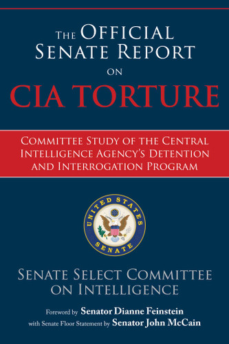 The Official Senate Report on CIA Torture: Committee Study of the Central Intelligence Agency?s Detention and Interrogation Program book cover by U.S. Senate Select Committee on Intelligence