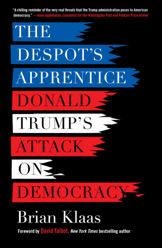 The Despot's Apprentice: Donald Trump's Attack on Democracy book cover by Brian Klaas