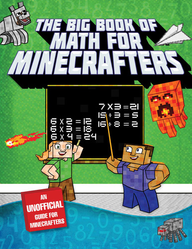 The Big Book of Math for Minecrafters: Adventures in Addition, Subtraction, Multiplication, & Division (Math for Minecrafters) book cover by Sky Pony Press